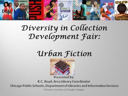 Diversity in Collection Development Fair: Urban Fiction.