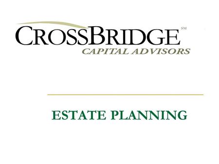 ESTATE PLANNING. Three questions you probably want answered: How much tax will I owe? When do I pay the tax? How do I pay the tax?