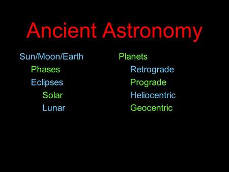 Ancient Astronomy Sun/Moon/Earth Phases Eclipses Solar Lunar Planets Retrograde Prograde Heliocentric Geocentric.