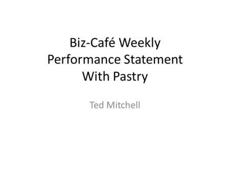 Biz-Café Weekly Performance Statement With Pastry