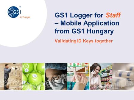 GS1 Logger for Staff – Mobile Application from GS1 Hungary Validating ID Keys together.