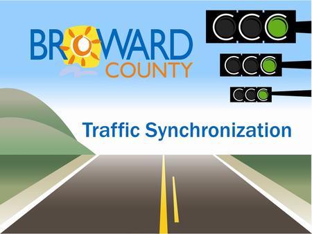 1. We can’t promise all green lights… …but we can minimize the number of red lights, stops and delays.