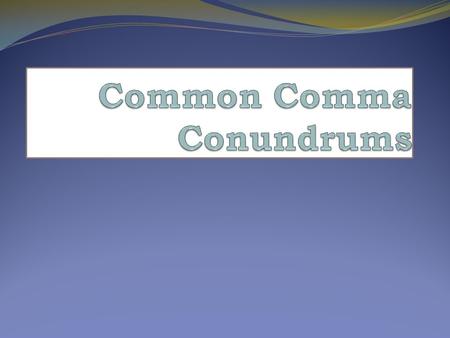 Common Errors Most comma errors occur because the writer has not distinguished independent and dependent clauses. What is an independent clause (IC)?