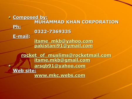 Composed by: MUHAMMAD KHAN CORPORATION Ph: 0322-7369335