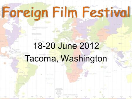 18-20 June 2012 Tacoma, Washington. Argentina France Czech Republic Isle of Man Japan Germany Netherlands Mexico Spain Sweden And many other countries.