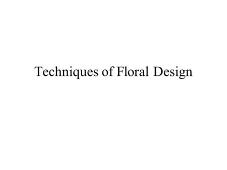 Techniques of Floral Design