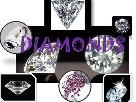 DIAMONDS. The first diamonds were found in ancient times in India. Large diamond deposits were found in Brazil around the 1720's. Huge diamond fields.