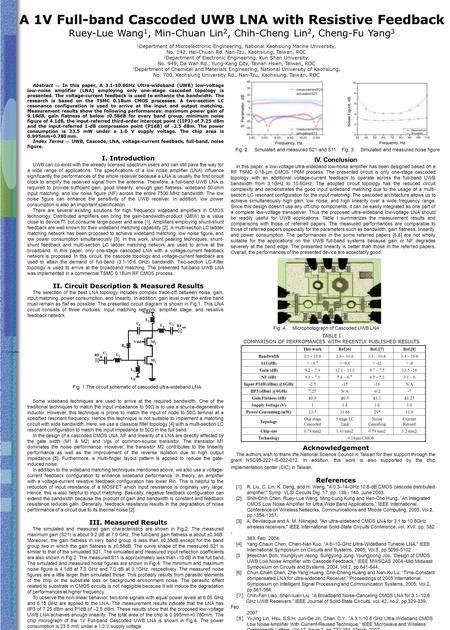 Abstract — In this paper, A 3.1-10.6GHz Ultra-wideband (UWB) low-voltage low-noise amplifier (LNA) employing only one – stage cascoded topology is presented.