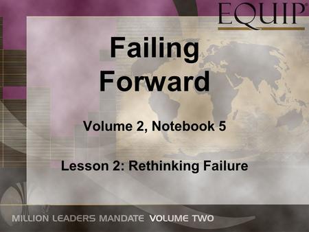 Failing Forward Volume 2, Notebook 5 Lesson 2: Rethinking Failure.