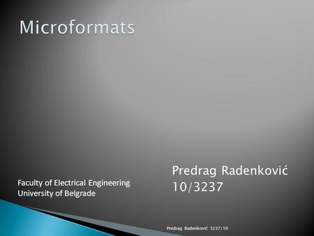 Faculty of Electrical Engineering University of Belgrade Predrag Radenković 10/3237 Predrag Radenković 3237/10.