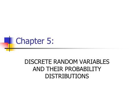 DISCRETE RANDOM VARIABLES AND THEIR PROBABILITY DISTRIBUTIONS