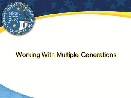 Working With Multiple Generations. Current Workforce Veterans 1922-1943 (52 Million) Baby Boomers 1943-1960 (73.2 Million) Generation X 1960-1980 (70.1.