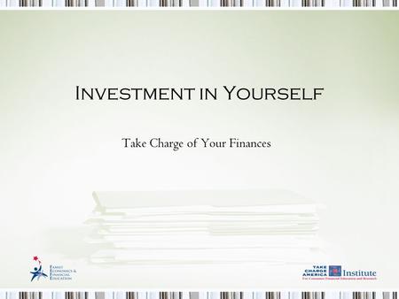 Investment in Yourself Take Charge of Your Finances.