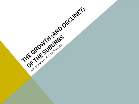 The Growth (and Decline?) of the Suburbs