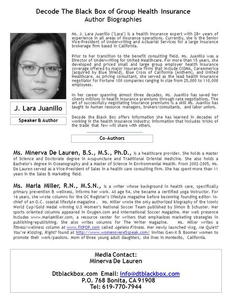 Decode The Black Box of Group Health Insurance Author Biographies Ms. J. Lara Juanillo (Lara) is a health insurance expert with 28+ years of experience.