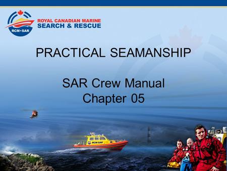 PRACTICAL SEAMANSHIP SAR Crew Manual Chapter 05