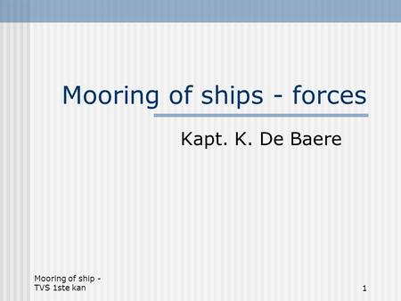 Mooring of ships - forces