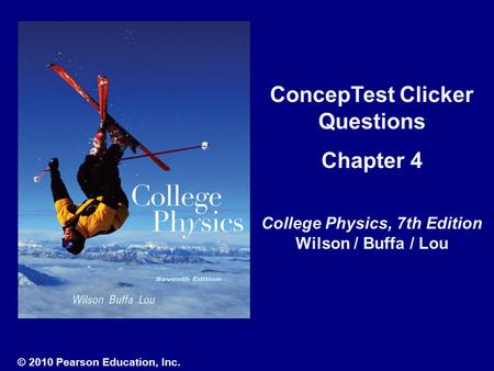 ConcepTest Clicker Questions College Physics, 7th Edition