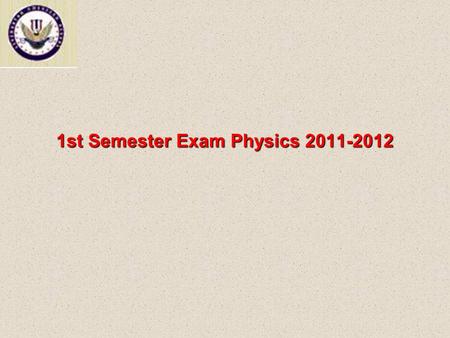 1st Semester Exam Physics