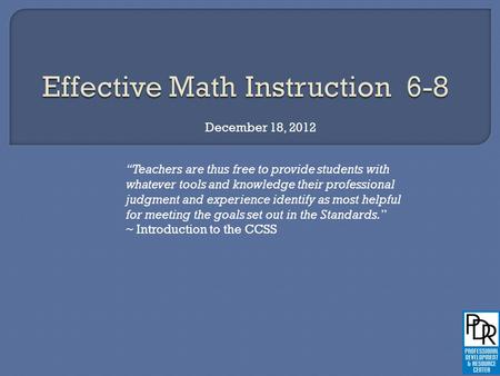 December 18, 2012 “Teachers are thus free to provide students with whatever tools and knowledge their professional judgment and experience identify as.