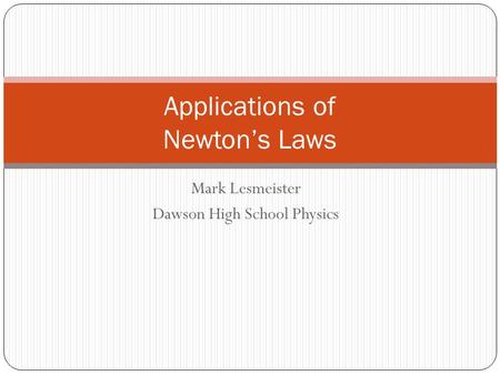 Applications of Newton’s Laws