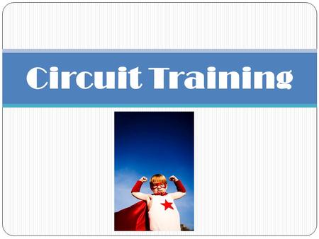 Circuit Training.