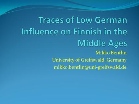 Mikko Bentlin University of Greifswald, Germany