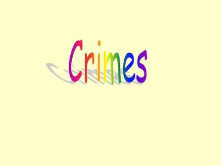 Crimes strangle stab kidnap shoot dead break into a house hold up a bank steal money from a safe 25 20 3 19 11 2 18 25 19 20 22 3 18 11.