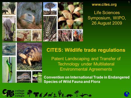 1 Convention on International Trade in Endangered Species of Wild Fauna and Flora www.cites.org CITES: Wildlife trade regulations Patent Landscaping and.