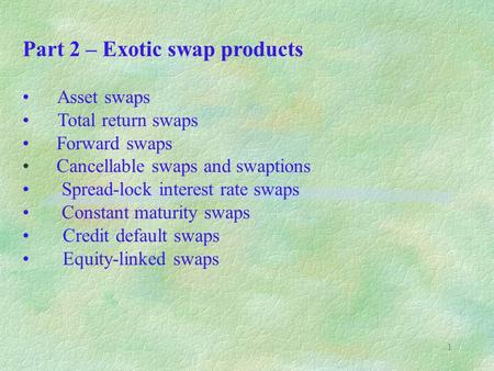 Part 2 – Exotic swap products