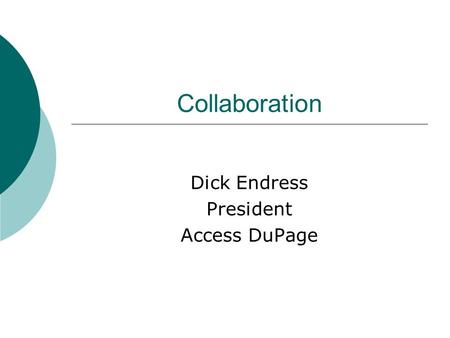 Collaboration Dick Endress President Access DuPage.