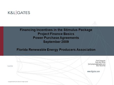 Financing Incentives in the Stimulus Package Project Finance Basics Power Purchase Agreements September 2009 Florida Renewable Energy Producers Association.