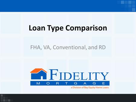 Loan Type Comparison FHA, VA, Conventional, and RD.