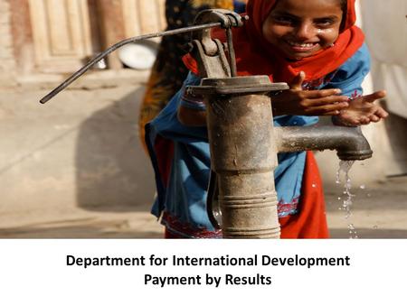 Department for International Development Payment by Results.