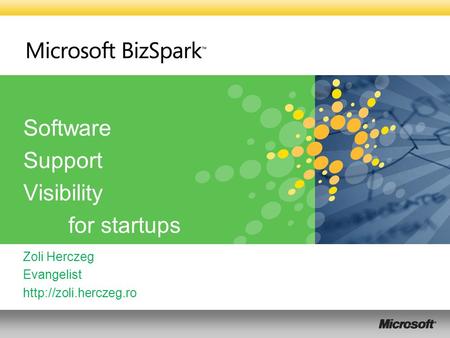 Software Support Visibility for startups Zoli Herczeg Evangelist