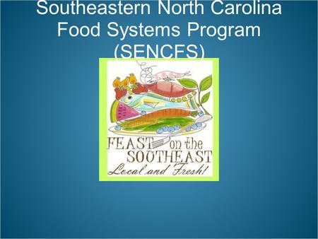 Southeastern North Carolina Food Systems Program (SENCFS)