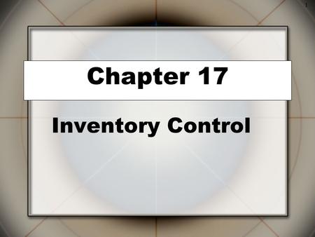 Inventory Control Chapter 17 2.