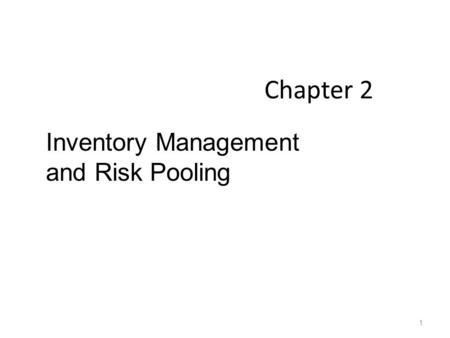 Chapter 2 Inventory Management and Risk Pooling.