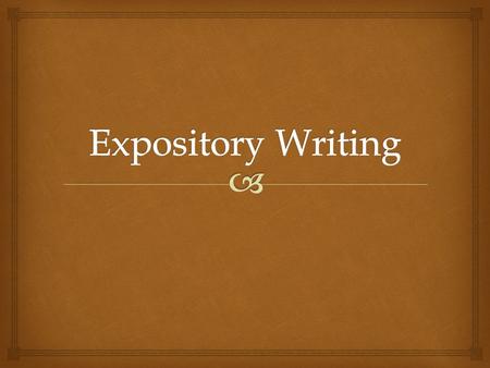 Expository Writing.