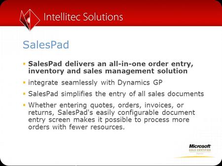 SalesPad SalesPad delivers an all-in-one order entry, inventory and sales management solution integrate seamlessly with Dynamics GP SalesPad simplifies.