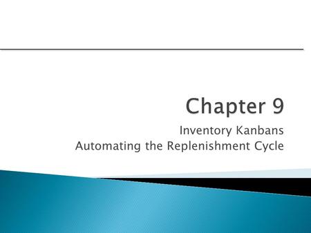 Inventory Kanbans Automating the Replenishment Cycle