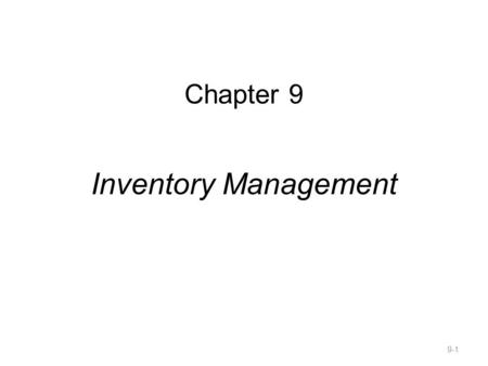 Chapter 9 Inventory Management.