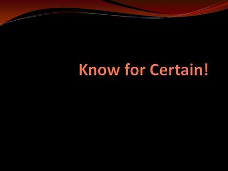 Introduction Though modern man is beset by uncertainty and doubt, Holy Scripture empowers us to an accurate and exact understanding of Heaven’s Will (Luke.