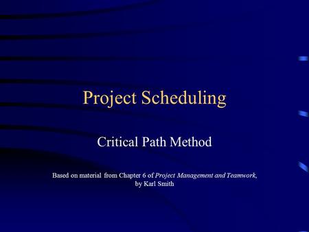 Project Scheduling Critical Path Method