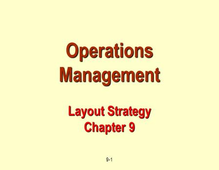 Operations Management Layout Strategy Chapter 9