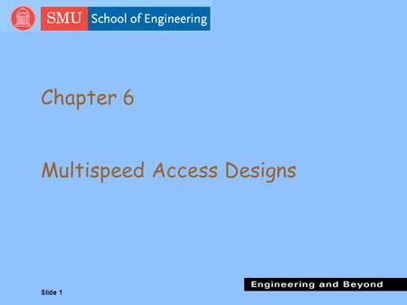 Chapter 6 Multispeed Access Designs.