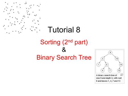 Sorting (2nd part) & Binary Search Tree