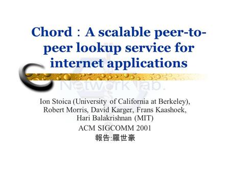 Chord：A scalable peer-to-peer lookup service for internet applications