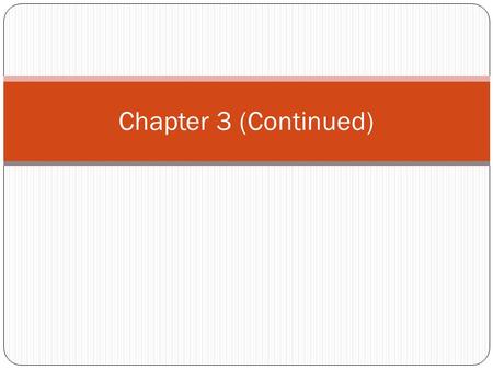 Chapter 3 (Continued). 3 - 2 Outline Recap CPM (continued)  Assign time estimates to each activity  Compute the longest time path through the network.