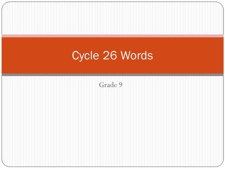 Grade 9 Cycle 26 Words. Untoward unfavorable or unfortunate: Untoward circumstances forced him into bankruptcy improper: untoward social behavior.